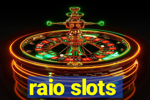 raio slots