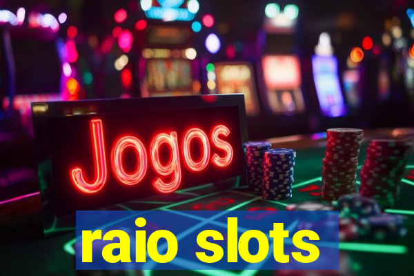 raio slots