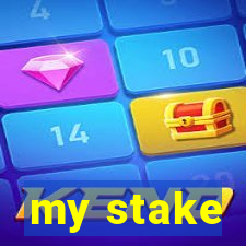 my stake