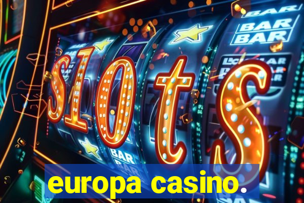 europa casino.