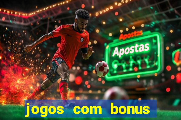 jogos com bonus sem deposito