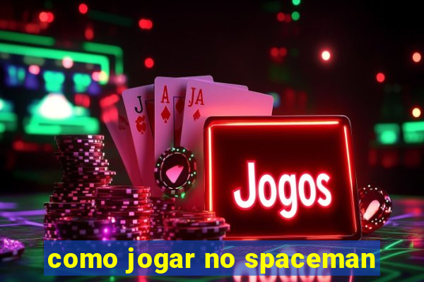 como jogar no spaceman