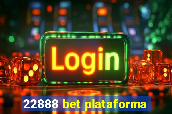 22888 bet plataforma