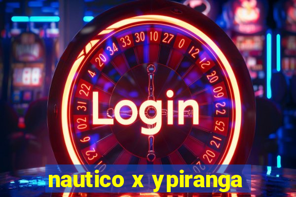 nautico x ypiranga