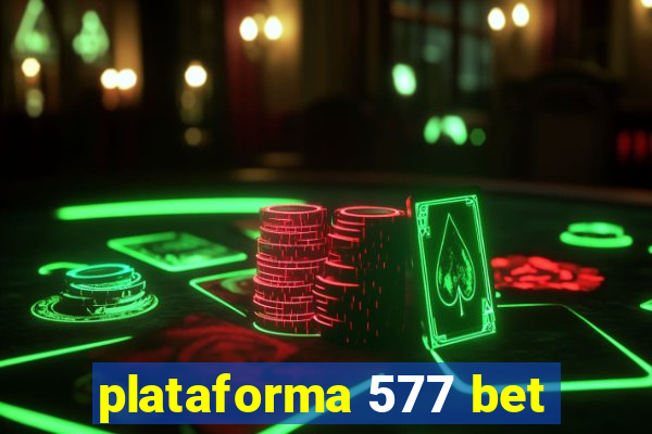 plataforma 577 bet