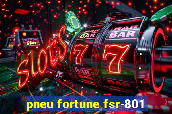 pneu fortune fsr-801