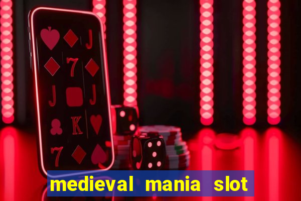 medieval mania slot free play