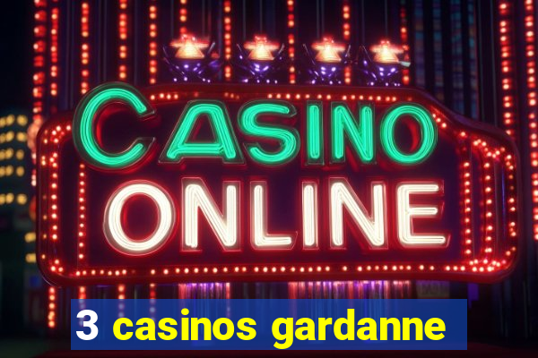 3 casinos gardanne