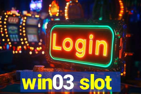 win03 slot