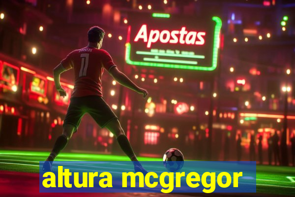 altura mcgregor