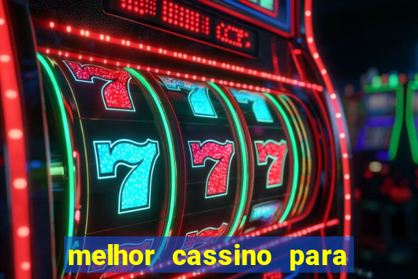 melhor cassino para jogar fortune tiger