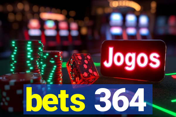 bets 364