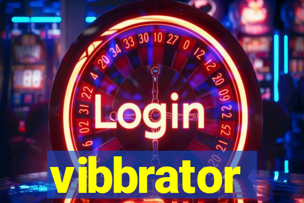 vibbrator