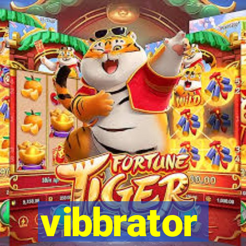 vibbrator