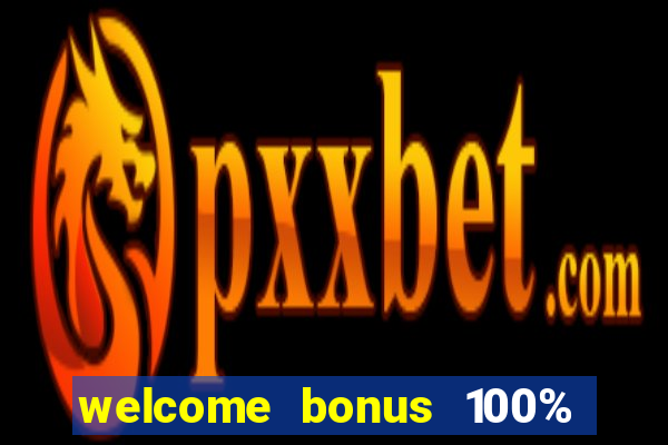 welcome bonus 100% slot malaysia