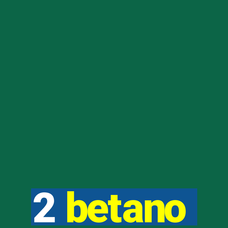 2 betano