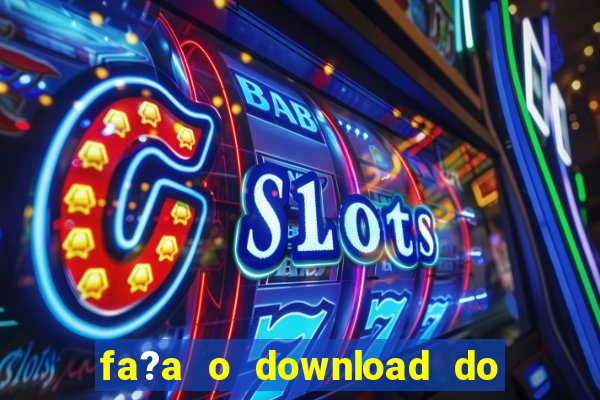 fa?a o download do aplicativo betano