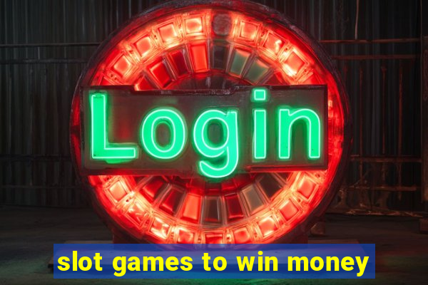 slot games to win money