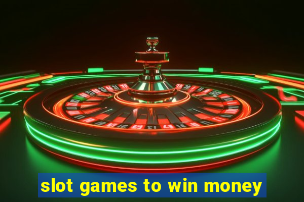 slot games to win money