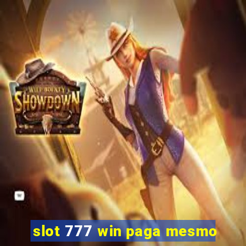 slot 777 win paga mesmo