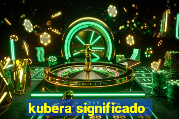 kubera significado