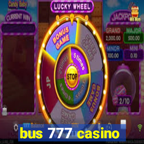 bus 777 casino