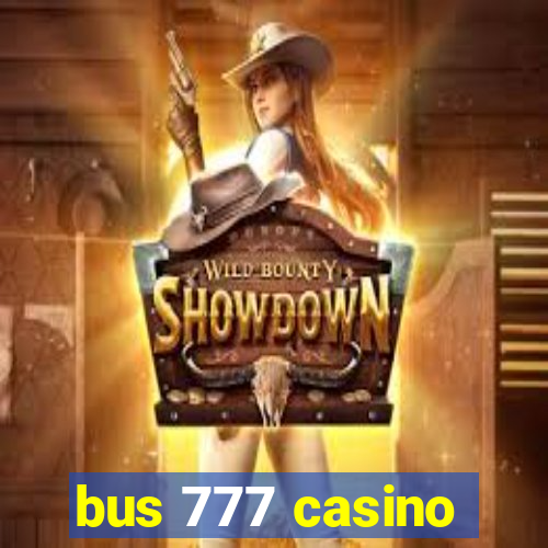 bus 777 casino