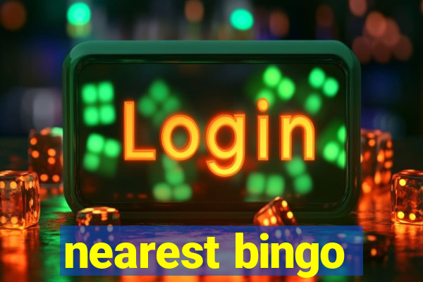 nearest bingo