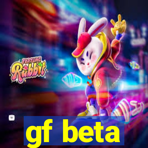 gf beta