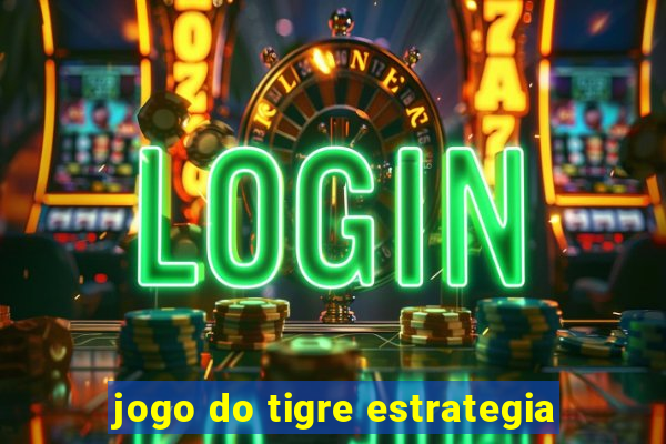 jogo do tigre estrategia