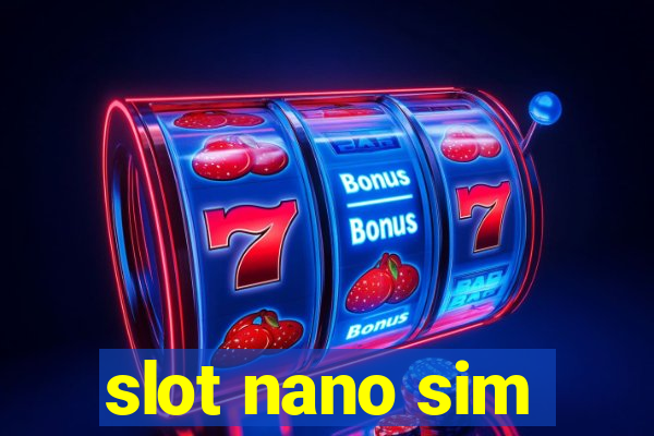 slot nano sim