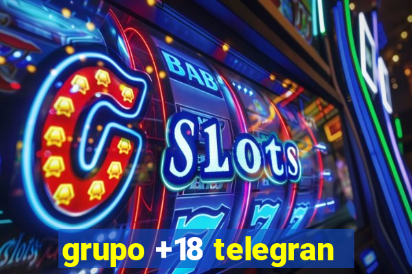 grupo +18 telegran