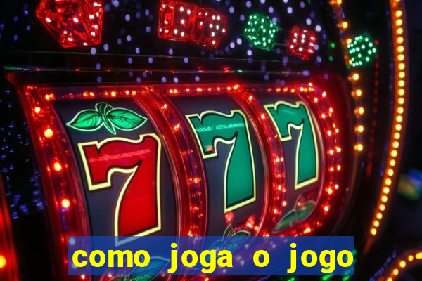 como joga o jogo do tigrinho