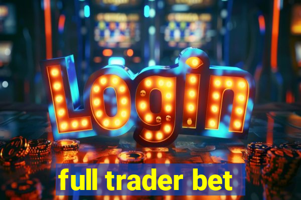 full trader bet