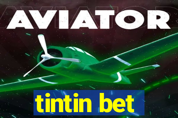 tintin bet