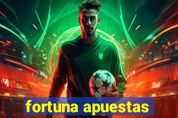 fortuna apuestas