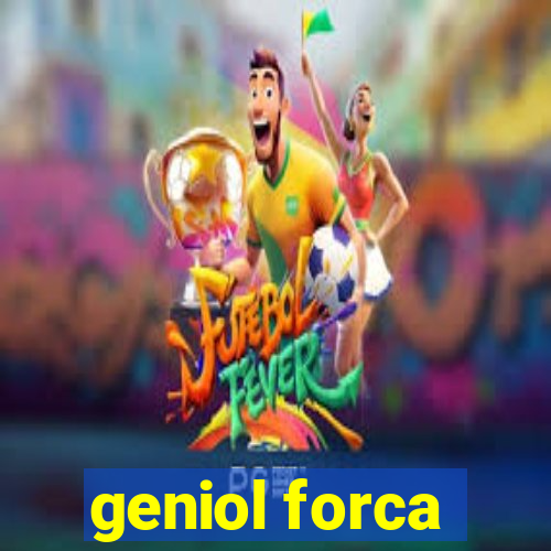 geniol forca