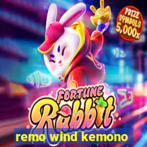 remo wind kemono