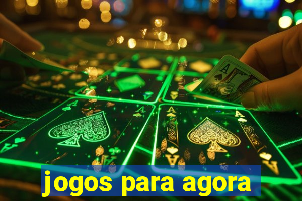 jogos para agora