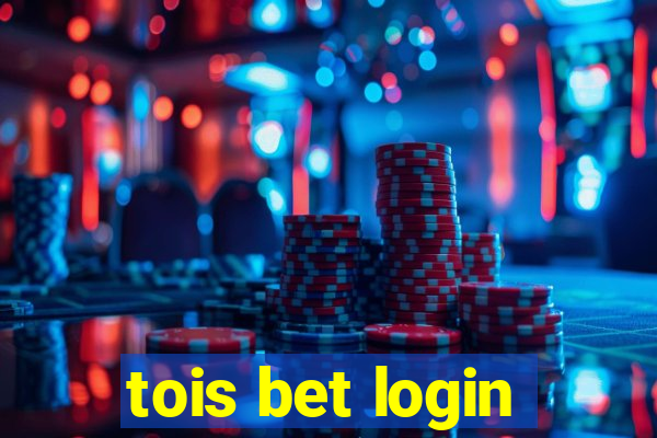 tois bet login