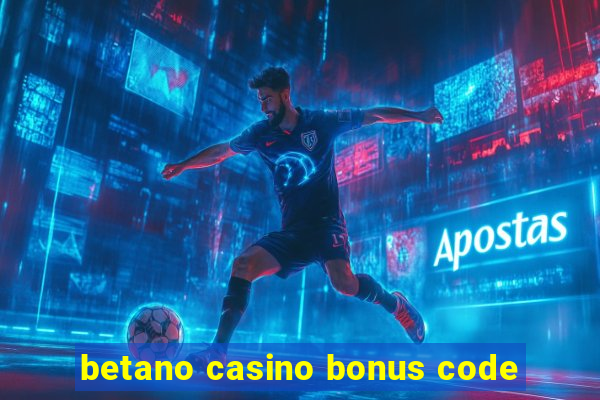 betano casino bonus code