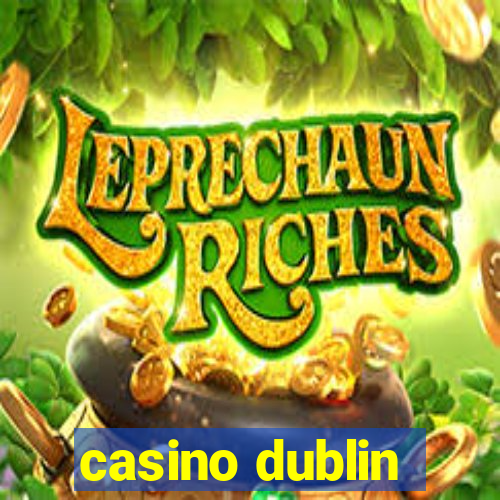 casino dublin