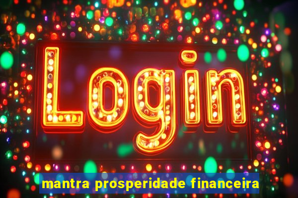 mantra prosperidade financeira