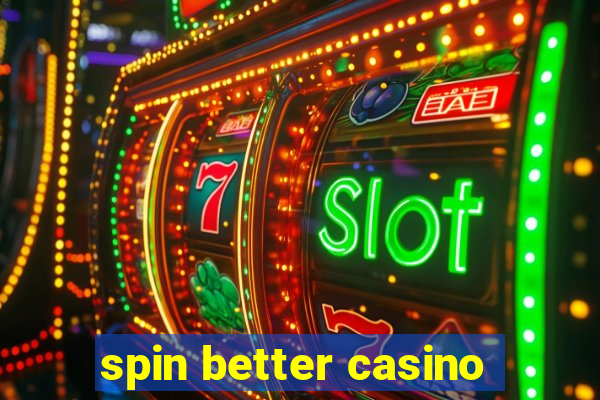 spin better casino