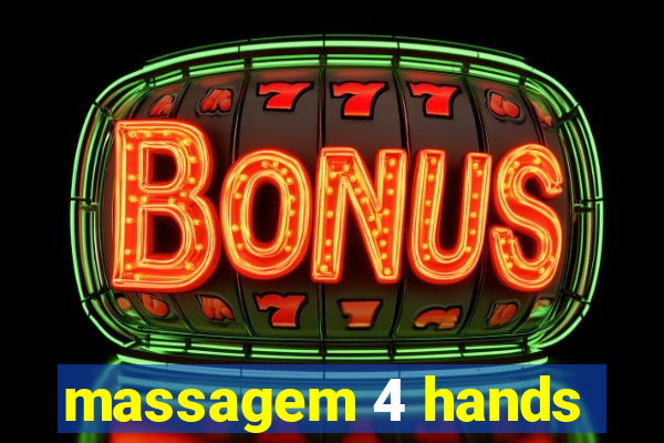 massagem 4 hands