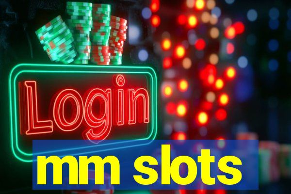 mm slots