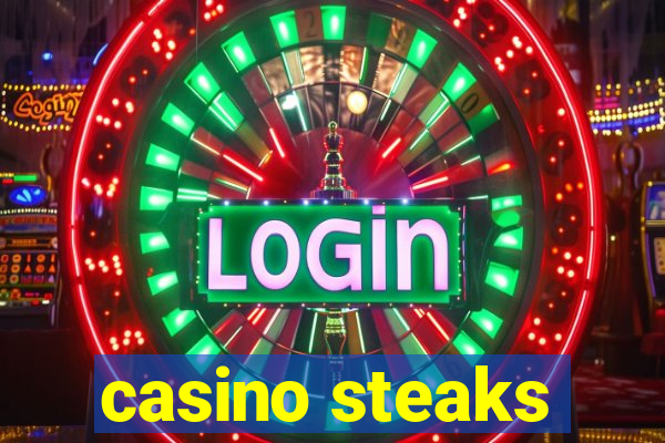 casino steaks