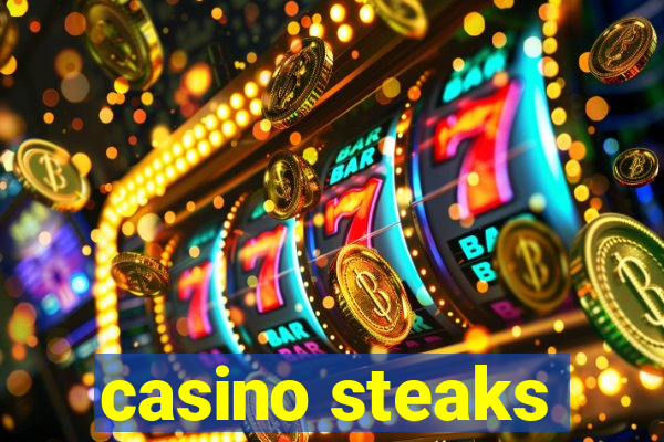 casino steaks