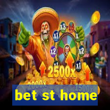 bet st home