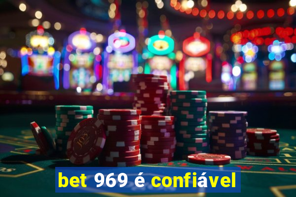 bet 969 é confiável